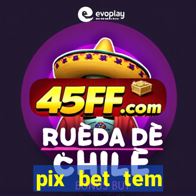 pix bet tem pagamento antecipado